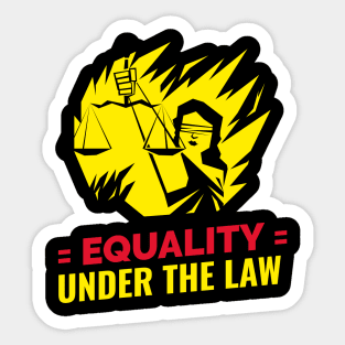 Equality Under The Law / Black Lives Matter / Equality For All Sticker